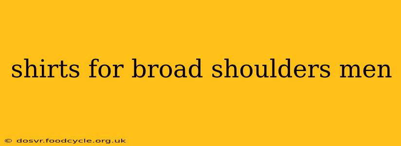 shirts for broad shoulders men