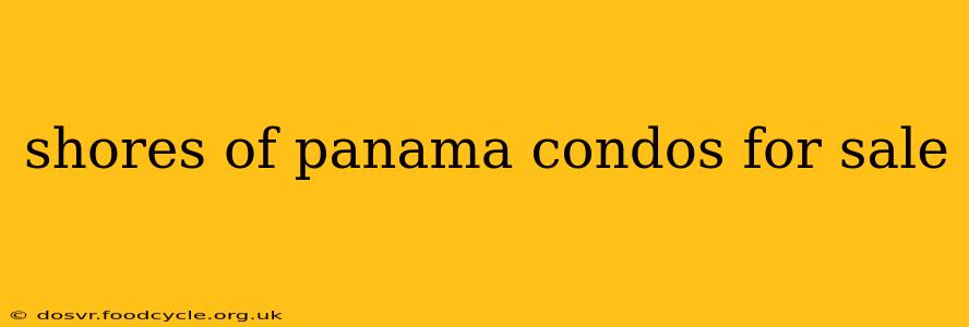 shores of panama condos for sale