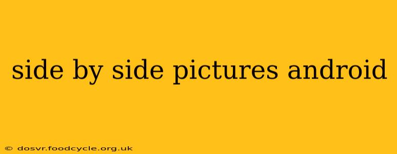 side by side pictures android
