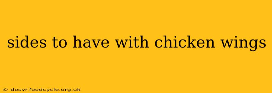 sides to have with chicken wings