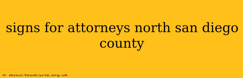 signs for attorneys north san diego county