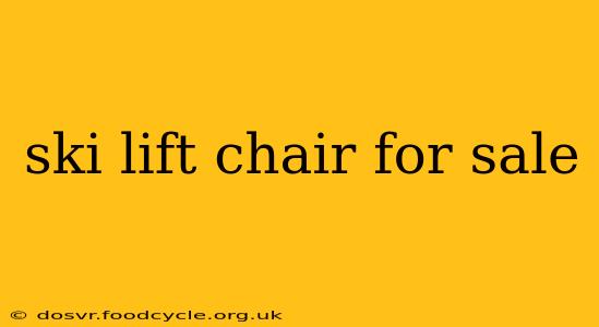 ski lift chair for sale