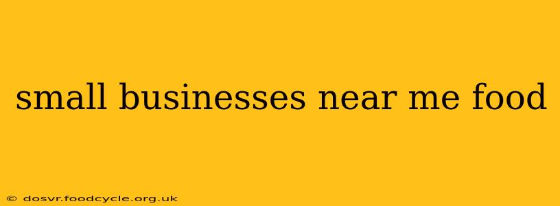 small businesses near me food