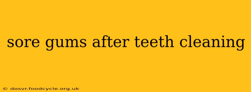 sore gums after teeth cleaning