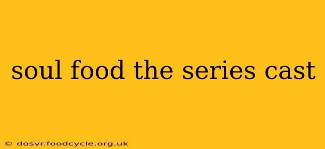 soul food the series cast