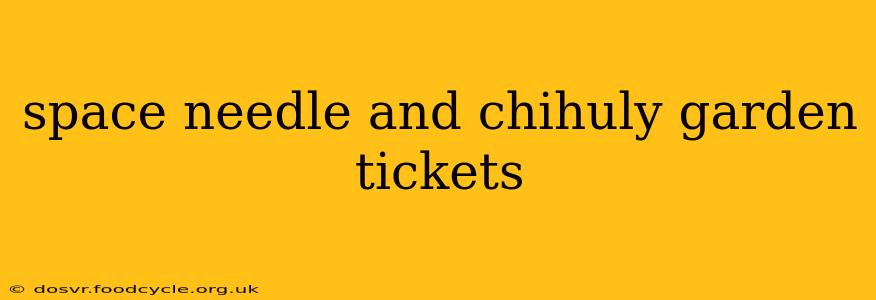 space needle and chihuly garden tickets