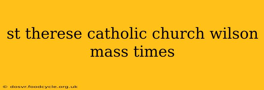 st therese catholic church wilson mass times