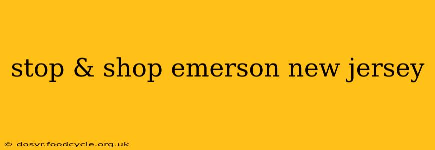 stop & shop emerson new jersey