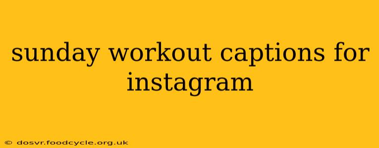 sunday workout captions for instagram