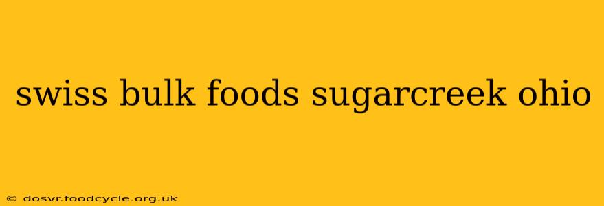 swiss bulk foods sugarcreek ohio