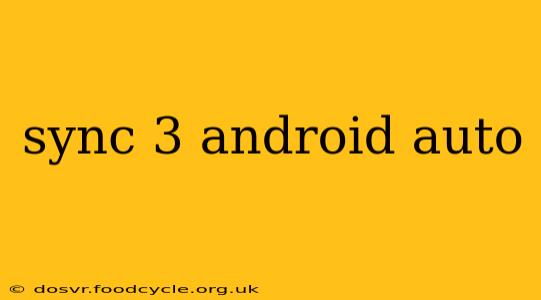 sync 3 android auto