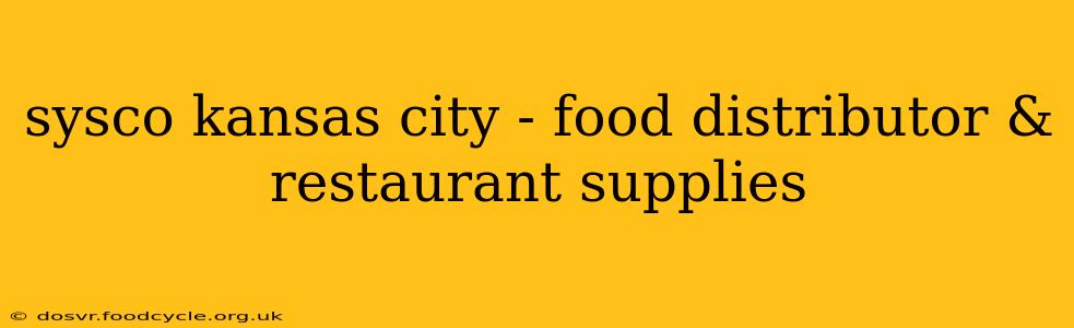 sysco kansas city - food distributor & restaurant supplies