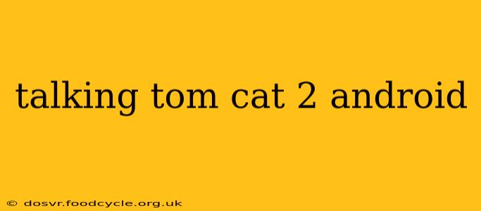 talking tom cat 2 android