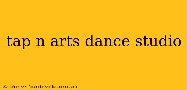 tap n arts dance studio