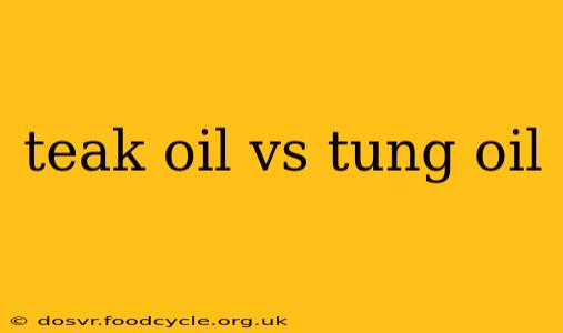 teak oil vs tung oil