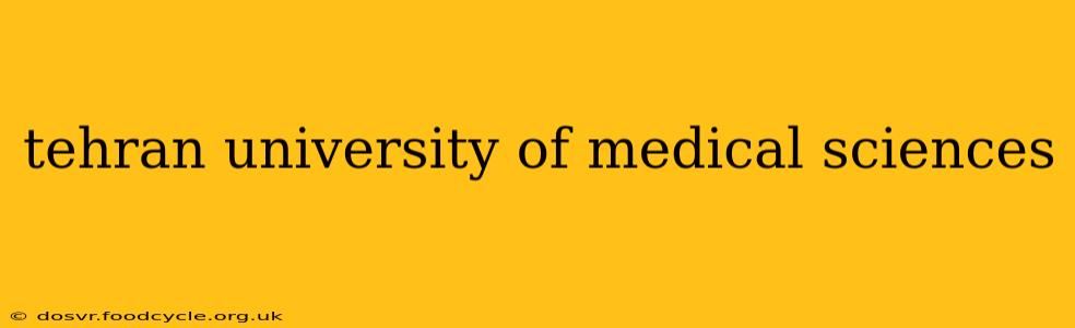 tehran university of medical sciences