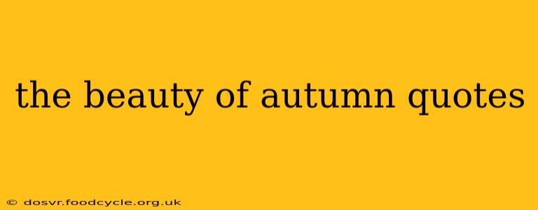 the beauty of autumn quotes