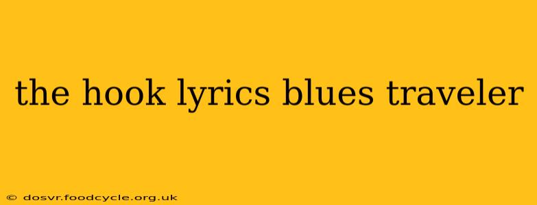 the hook lyrics blues traveler