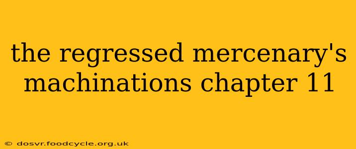 the regressed mercenary's machinations chapter 11