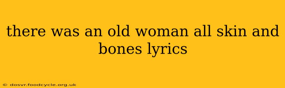 there was an old woman all skin and bones lyrics