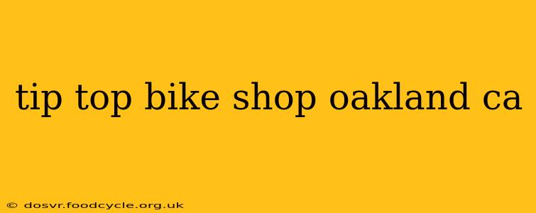 tip top bike shop oakland ca