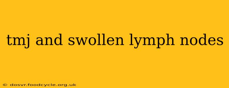 tmj and swollen lymph nodes