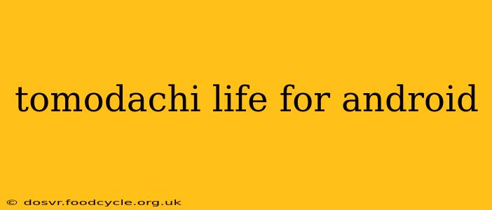 tomodachi life for android