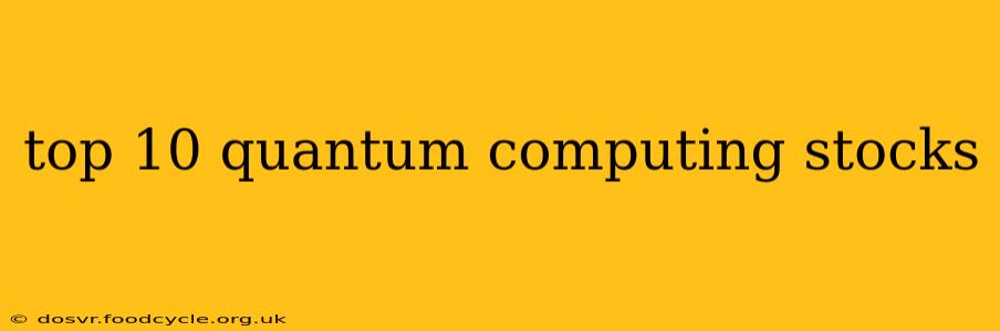 top 10 quantum computing stocks