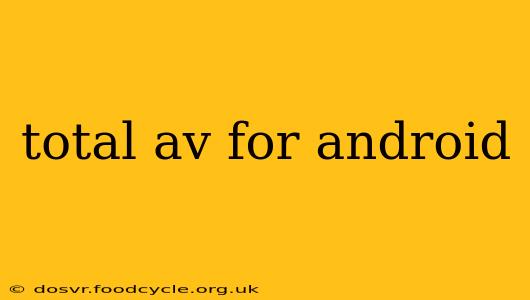 total av for android