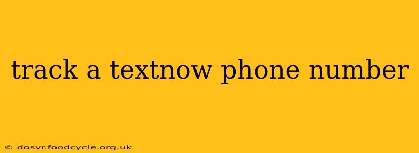 track a textnow phone number