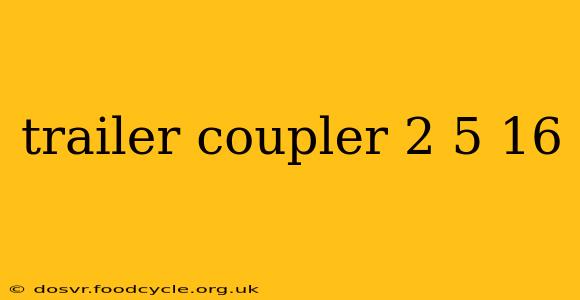trailer coupler 2 5 16