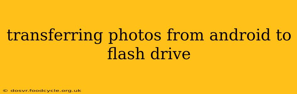 transferring photos from android to flash drive