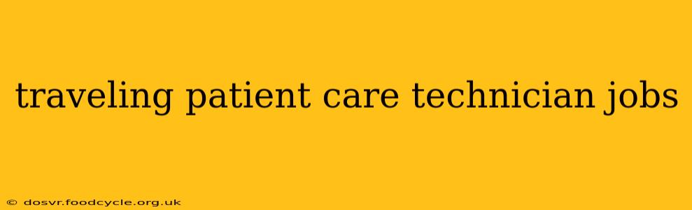 traveling patient care technician jobs