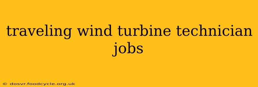 traveling wind turbine technician jobs