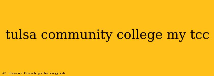 tulsa community college my tcc