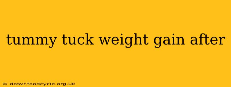 tummy tuck weight gain after