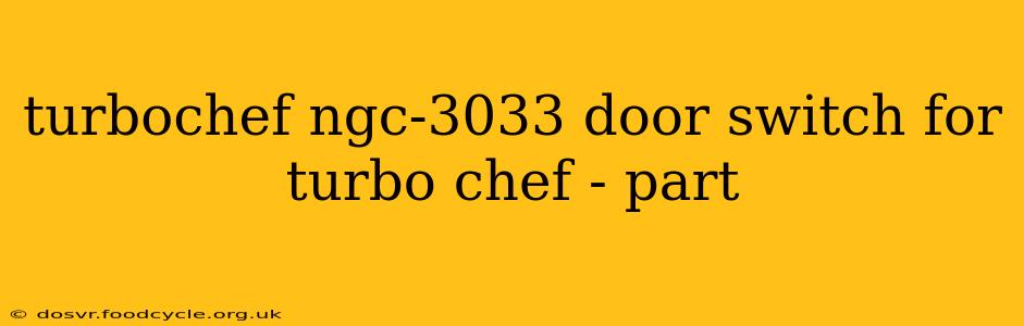 turbochef ngc-3033 door switch for turbo chef - part