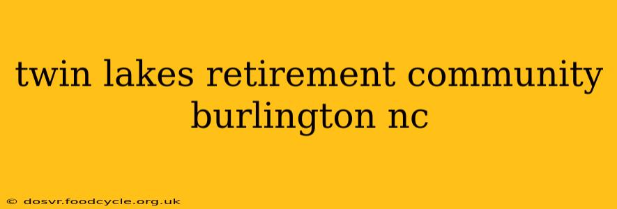 twin lakes retirement community burlington nc