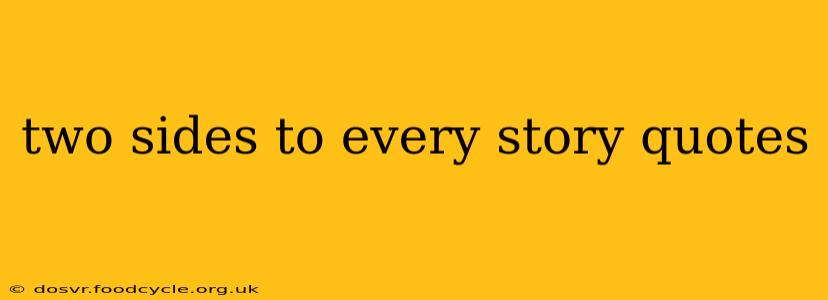 two sides to every story quotes