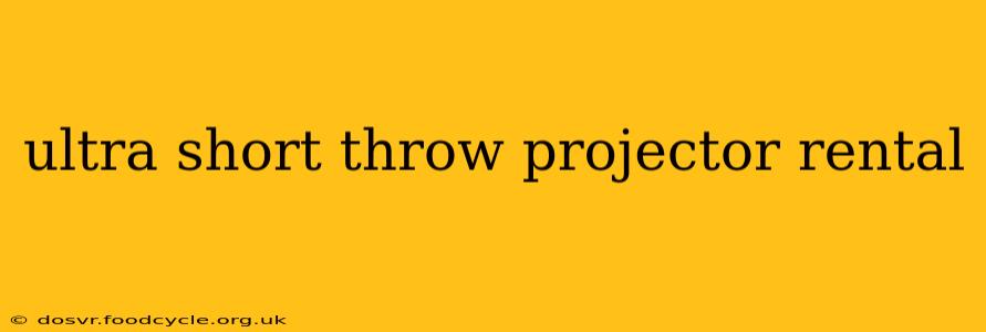 ultra short throw projector rental