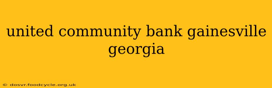 united community bank gainesville georgia