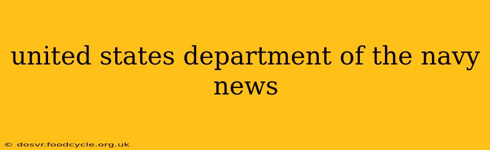 united states department of the navy news