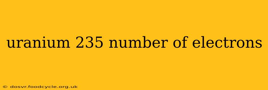 uranium 235 number of electrons