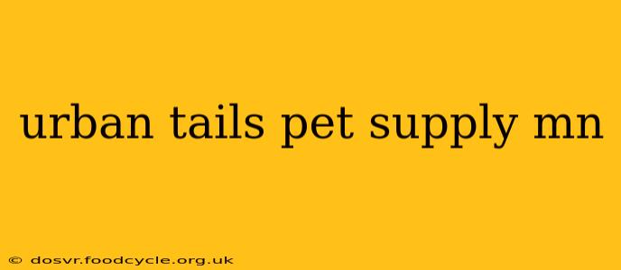 urban tails pet supply mn