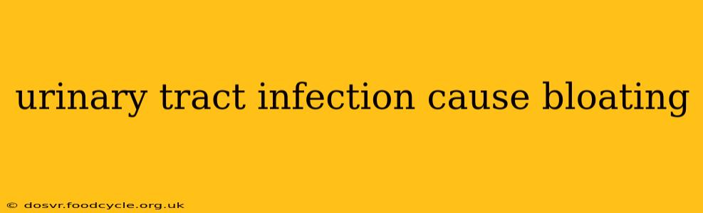 urinary tract infection cause bloating
