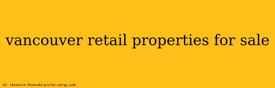 vancouver retail properties for sale