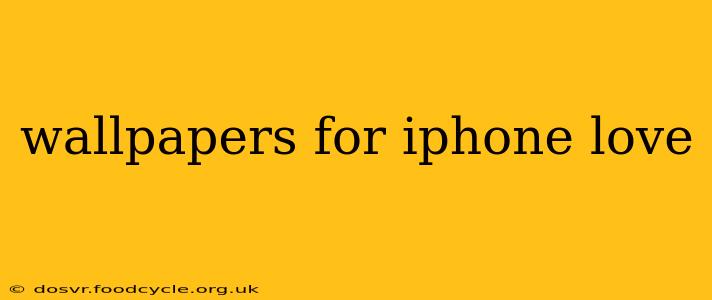 wallpapers for iphone love