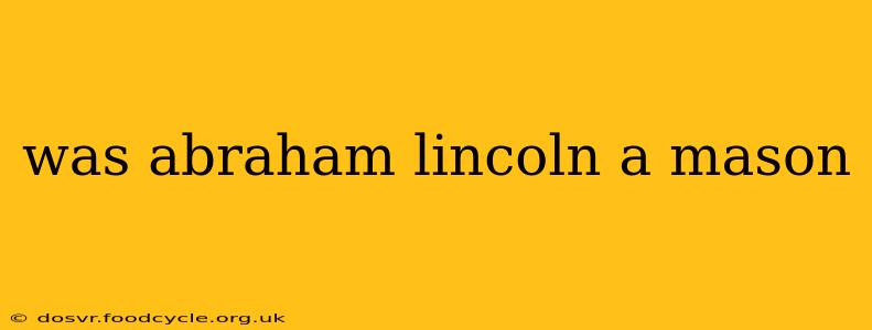 was abraham lincoln a mason
