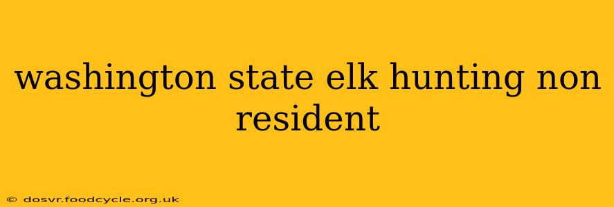 washington state elk hunting non resident