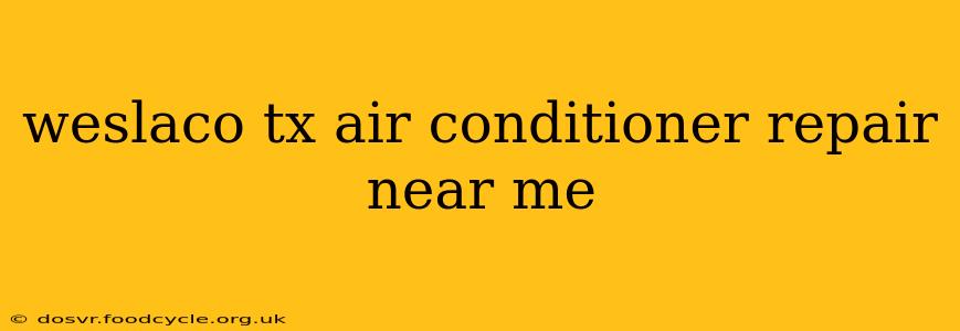 weslaco tx air conditioner repair near me